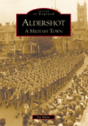 Aldershot: A Military Town - Preview