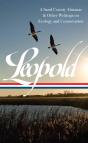 Aldo Leopold: A Sand County Almanac & Other Writings On Conservation And Ecology (Loa #238) - Preview