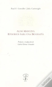 Aldo Manuzio, Episodios Para Una Biografia 