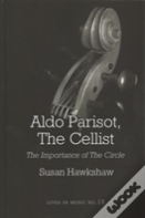 Aldo Parisot, The Cellist