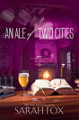 Ale Of Two Cities, An - Preview