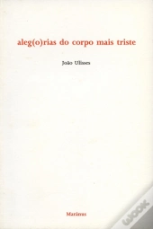 Aleg(o)rias do Corpo Mais Triste