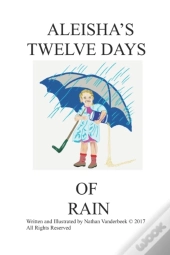Aleisha'S Twelve Days Of Rain