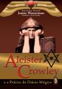 Aleister Crowley e a Prática do Diário Mágico - Preview