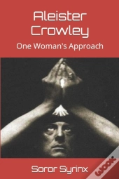 Aleister Crowley: One Woman'S Approach