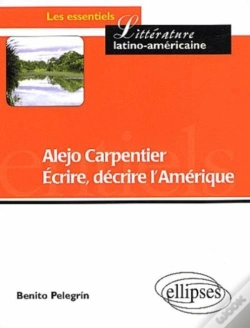 Capa do artigo Alejo Carpentier - Ecrire, Décrire L'Amérique