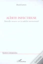 Alerte Infectieuse ; Nouvelles Menaces Sur La Stabilite Internationale