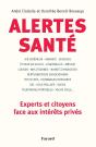 Alertes Sante ; Experts Et Citoyens Face Aux Interets Prives - Preview