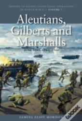 Aleutians, Gilberts And Marshalls, June 1942 - April 1944