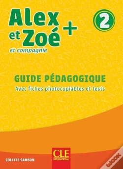 Capa do artigo Alex Et Zoé Et Compagnie : Fle ; Guide Pédagogique ; Niveau 2 (Édition 2019)