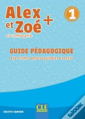 Alex Et Zoé Et Compagnie Tome 1 : Fle ; Guide Pédagogique (Édition 2019)