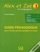Alex Et Zoe : Niveau 3 ; Guide Pédagogique ; Cecr A1 (3e Édition)