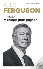 Capa do artigo Alex Ferguson : Leading Manager Pour Gagner
