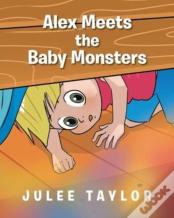 Alex Meets The Baby Monsters