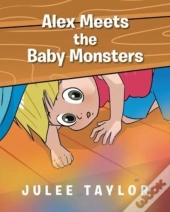 Alex Meets The Baby Monsters