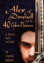 Alex O'Donnell And The 40 Cyberthieves