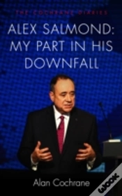 Capa do artigo Alex Salmond: My Part In His Downfall