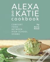 Alexa And Katie Cookbook