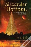 Alexander Bottom & The Dreamweaver'S Daughter
