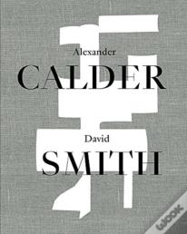 Alexander Calder / David Smith