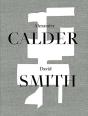 Alexander Calder / David Smith - Preview
