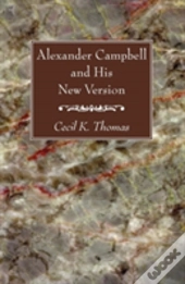 Alexander Campbell And His New Version
