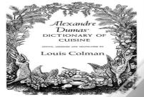 Alexander Dumas Dictionary Of Cuisine
