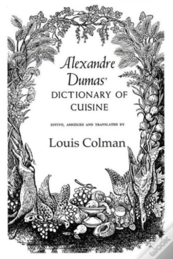 Capa do artigo Alexander Dumas Dictionary Of Cuisine