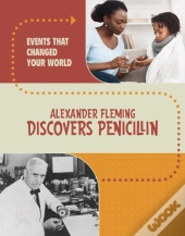 Alexander Fleming Discovers Penicillin