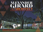 Alexander Girard, Architect - Preview