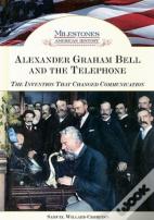Alexander Graham Bell And The Telephone