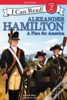 Alexander Hamilton: A Plan For America