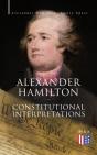 Alexander Hamilton: Constitutional Interpretations - Preview
