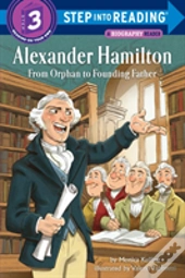 Alexander Hamilton: From Orphan To Founding Father