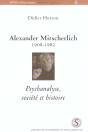 Alexander Mitscherlich 1908-1982. Psychanalyse, Societe Et Histoire - Preview
