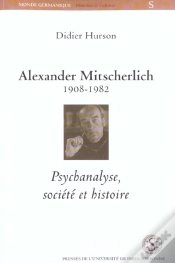 Capa do artigo Alexander Mitscherlich 1908-1982. Psychanalyse, Societe Et Histoire