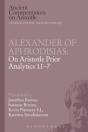 Alexander Of Aphrodisias: On Aristotle Prior Analytics 1.1-7 - Preview