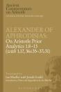 Alexander Of Aphrodisias: On Aristotle Prior Analytics: 1.8-13 (With 1.17, 36b35-37a31) - Preview