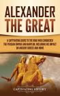 Alexander The Great: A Captivating Guide - Preview