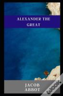Alexander The Great Illustrated
