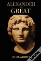Alexander The Great - With Illustrations