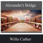 Alexander'S Bridge - Preview