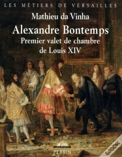 Capa do artigo Alexandre Bontemps, Premier Valet De Chambre De Louis Xiv