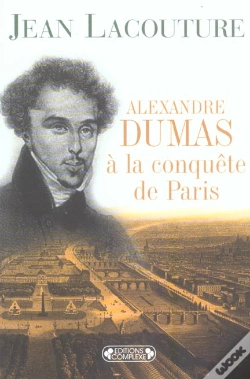 Capa do artigo Alexandre Dumas A La Conquete De Paris