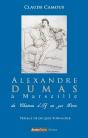 Alexandre Dumas À Marseille ; Du Château D'If Au Gai Paris - Preview