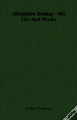 Capa do artigo Alexandre Dumas - His Life And Works