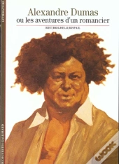 Alexandre Dumas Ou Les Aventures D'Un Romancier