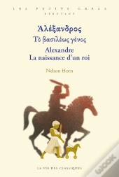 Alexandre : La Naissance D'Un Roi