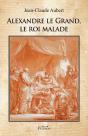 Alexandre Le Grand, Le Roi Malade - Preview