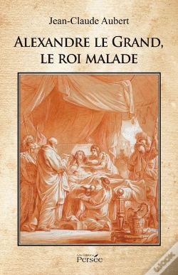 Capa do artigo Alexandre Le Grand, Le Roi Malade